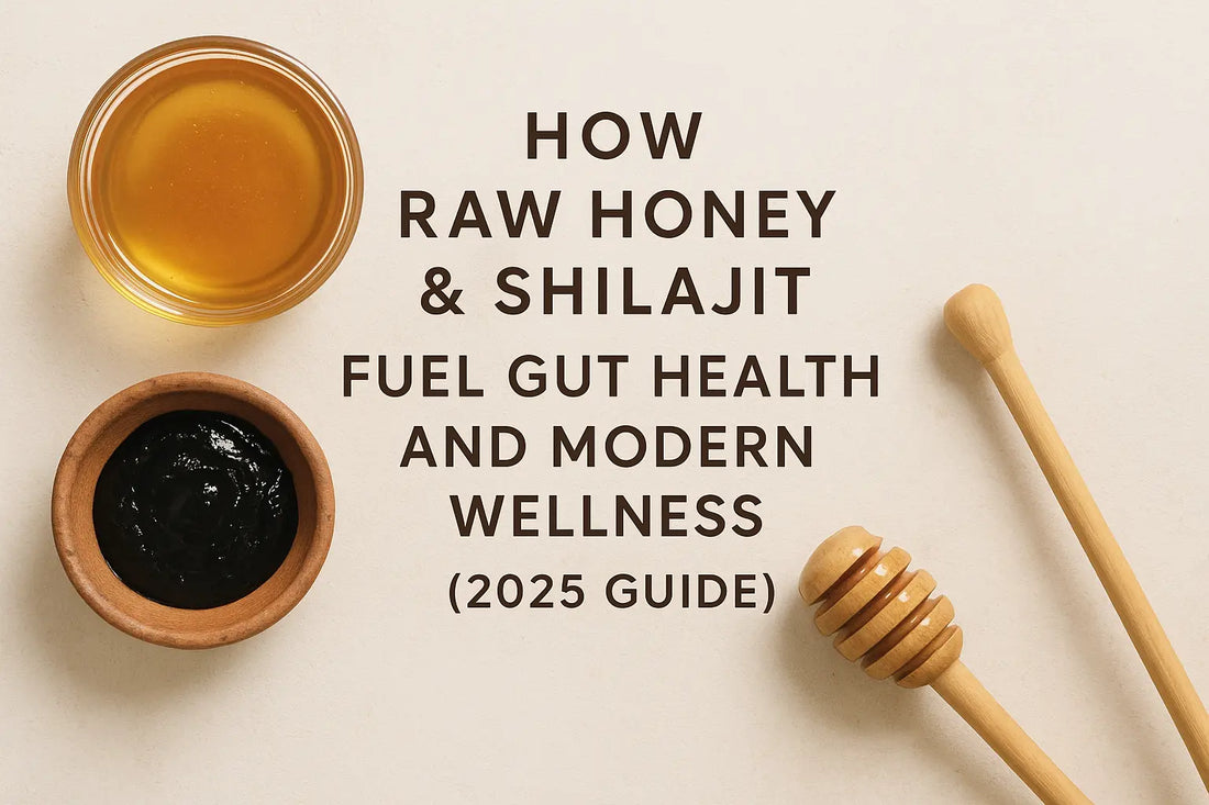 How-Raw-Honey-Shilajit-Fuel-Gut-Health-and-Modern-Wellness-2025-Guide Real Himalayas